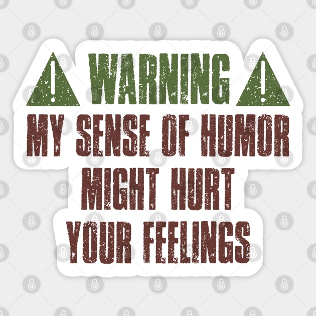 Warning My Sense Of Humor Might Hurt Your Feelings - Vintage Retro Text Sticker by Whimsical Thinker